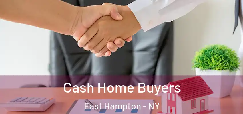  Cash Home Buyers East Hampton - NY
