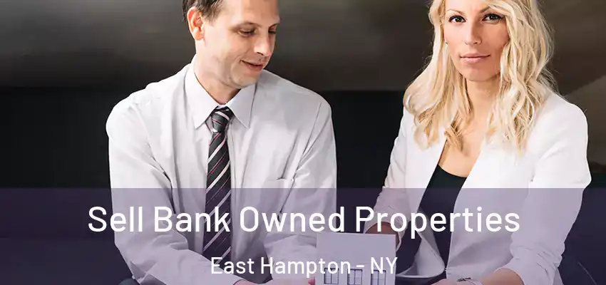 Sell Bank Owned Properties East Hampton - NY