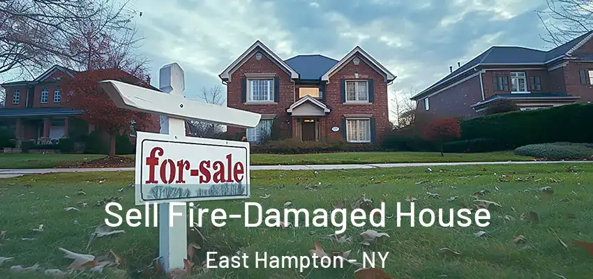  Sell Fire-Damaged House East Hampton - NY