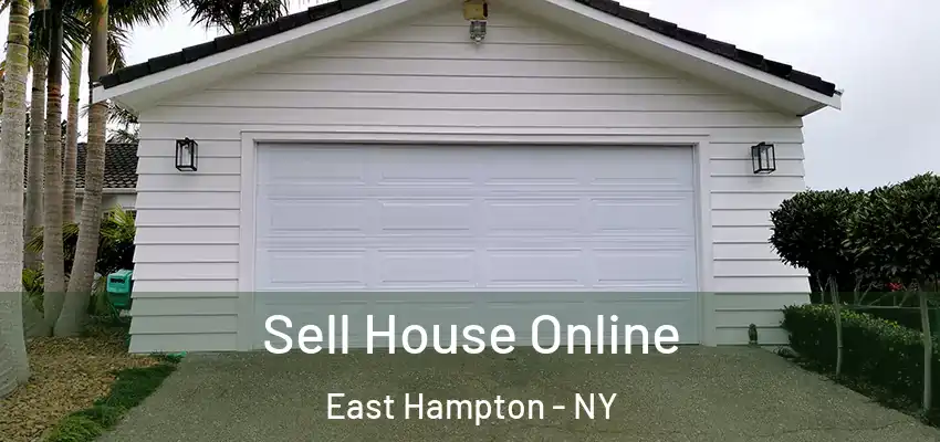 Sell House Online East Hampton - NY