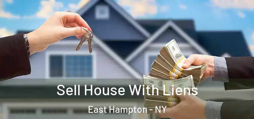  Sell House With Liens East Hampton - NY