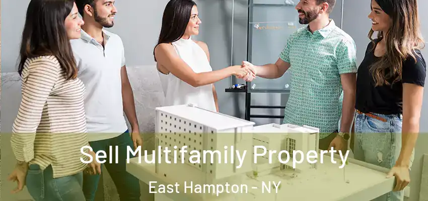 Sell Multifamily Property East Hampton - NY