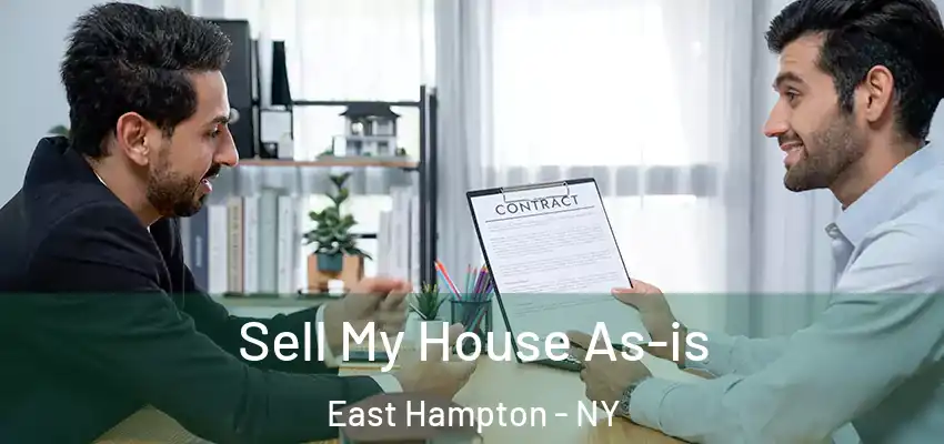 Sell My House As-is East Hampton - NY