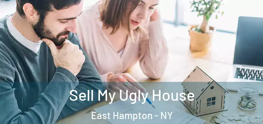  Sell My Ugly House East Hampton - NY