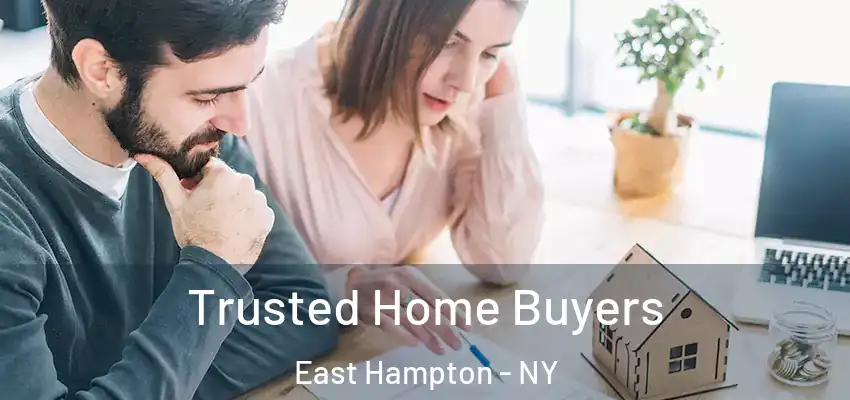  Trusted Home Buyers East Hampton - NY